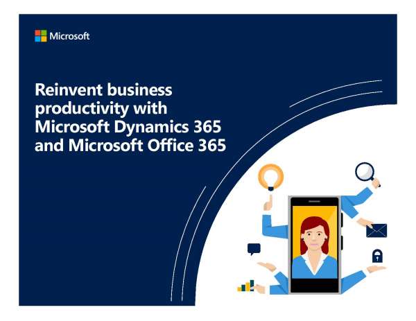 Reinvent Productivity with Microsoft Dynamics 365 and Office 365